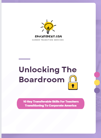 🔓 Unlocking The Boardroom: 10 Key Transferable Skills For Teachers Transitioning To Corporate America